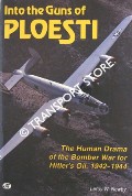 Into the Guns of Ploesti by NEWBY, Leroy W.